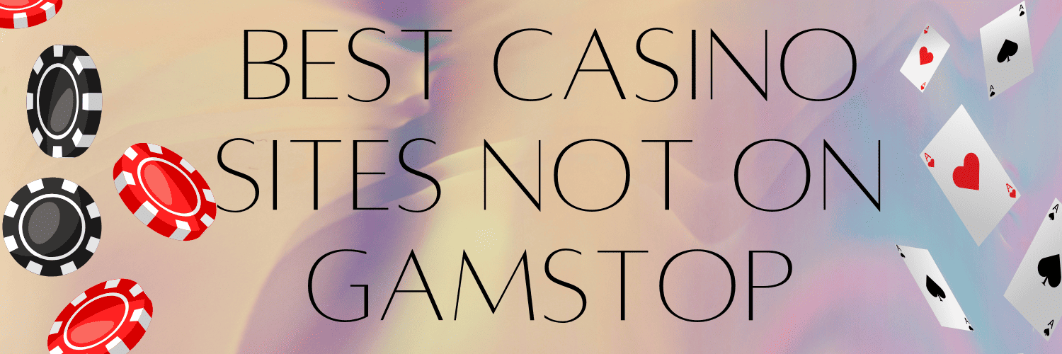 Casinos without Gamstop A Comprehensive Guide
