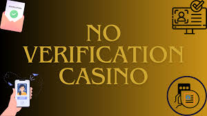 Casinos Without Verification A Guide to Seamless Gaming -207958748