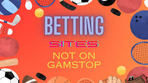 Discover Bookmakers Not on GamStop - Your Guide to Unrestricted Betting
