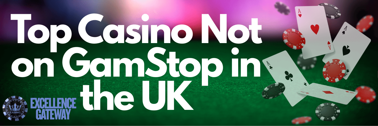 Casino Sites Not on Gamstop - A Comprehensive Guide -1860726309