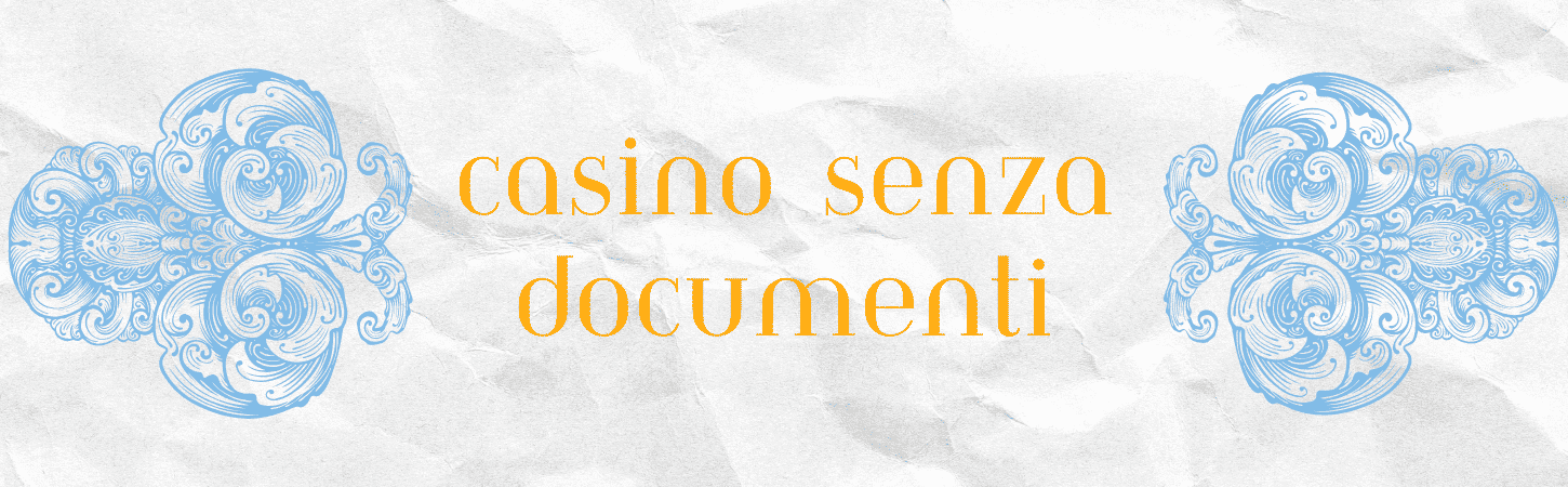 Casino Senza Documenti Gioca Sicuro e Veloce Casino Senza Documenti Gioca Sicuro e Veloce